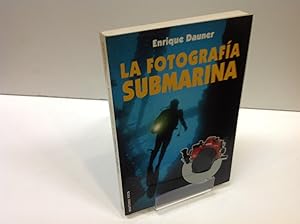 Imagen del vendedor de LA FOTOGRAFIA SUBMARINA ENRIQUE DAUNER a la venta por LIBRERIA ANTICUARIA SANZ