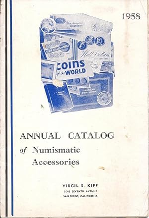 Seller image for Annual Catalogue of Numismatic Accessories Virgil S. Kipp San Diego California for sale by Charles Lewis Best Booksellers