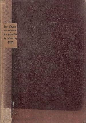 Des causes qui ont amene les desastres de l'armee francaise dans la campagne de 1870.