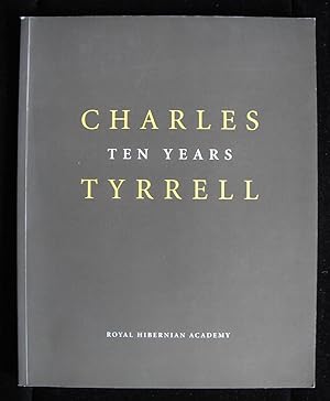 Seller image for Charles Tyrrell Ten Years for sale by Panoply Books