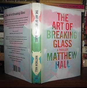 Seller image for THE ART OF BREAKING GLASS A Thriller for sale by Rare Book Cellar
