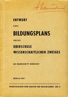 Entwurf eines Bildungsplans für die Oberschule wissenschaftlichen Zweiges. Als Manuskript gedruckt.