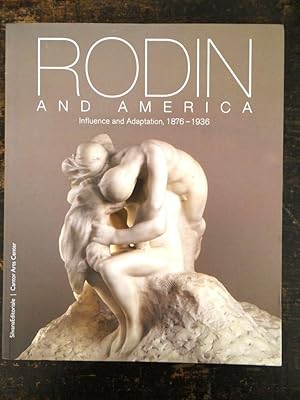 Bild des Verkufers fr Rodin and America: Influence and Adaptation, 1876-1936 zum Verkauf von Mullen Books, ABAA