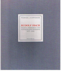 Rudolf Ibach. Mäzen, Förderer und Sammler der Moderne 1873-1940.