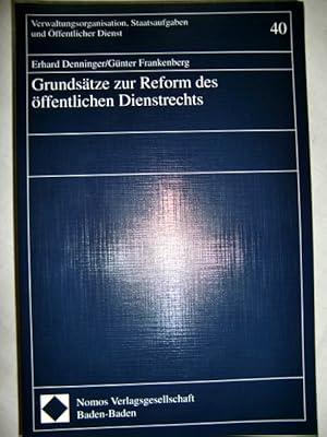 Bild des Verkufers fr Grundstze zur Reform des ffentlichen Dienstrechts. Erhard Denninger/Gnter Frankenberg, Verwaltungsorganisation, Staatsaufgaben und ffentlicher Dienst ; Bd. 40 zum Verkauf von Herr Klaus Dieter Boettcher