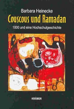 Bild des Verkufers fr Couscous und Ramadan : 1000 und eine Hochschulgeschichte. zum Verkauf von Druckwaren Antiquariat