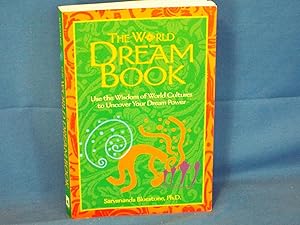 The World Dream Book: Use the Wisdom of World Cultures to Uncover Your Dream Power