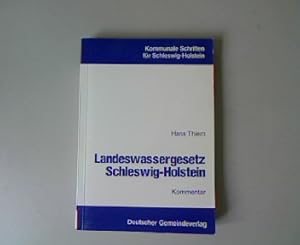 Imagen del vendedor de Landeswassergesetz Schleswig-Holstein: Kommentar. Kommunale Schriften fr Schleswig-Holstein, Band 19. a la venta por Antiquariat Bookfarm