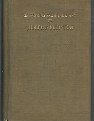 Seller image for Selections From The Diary And Correspondence Of Joseph S. Elkinton: 1830-1905 for sale by Dorley House Books, Inc.