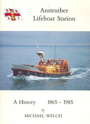 Imagen del vendedor de ANSTRUTHER LIFEBOAT STATION. A History Part I 1865 - 1985 a la venta por CHARLES BOSSOM