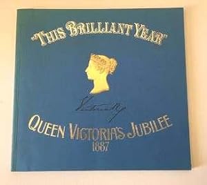 "This Brilliant Year": Queen Victoria's Jubilee 1887