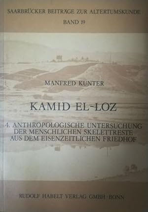 Kamid El-Loz. 4. Anthropologische Untersuchung der menschlichen Skelettreste aus dem eisenzeitlic...