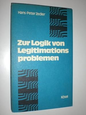 Seller image for Zur Logik von Legitimationsproblemen. Mglichkeiten der Begrndung von Normen. for sale by Stefan Kpper