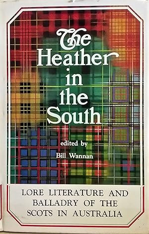 Seller image for The Heather in the South: A Scottish-Australian Entertainment (Lore Literature and Balladry of the Scots in Australia). for sale by BOOKHOME SYDNEY