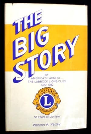 Imagen del vendedor de The Big Story: of America's Largest.The Lubbock Lions Club 1929-1982 a la venta por Shamrock Books