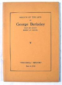 Seller image for Sketch of the Life of George Berkeley, Dean of Derry, Bishop of Cloyne for sale by Resource Books, LLC