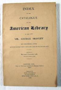 Imagen del vendedor de Index to the Catalogue of the American Library of the Late Mr. George Brinley of Hartford, Connecticut a la venta por Resource Books, LLC
