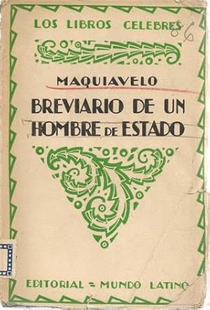 BREVIARIO DE UN HOMBRE DE ESTADO - Instrucciones a un embajador y algunas obras inéditas hasta el...