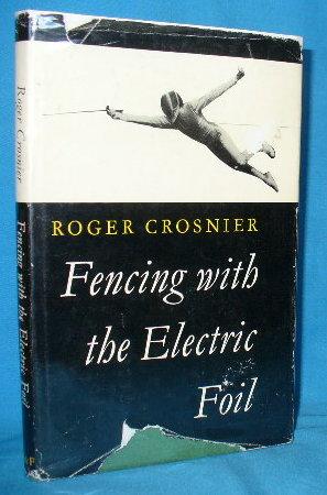 Image du vendeur pour Fencing with the Electric Foil: Introduction and Tactics mis en vente par Alhambra Books