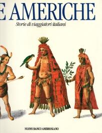 Image du vendeur pour LE AMERICHE; storie di viaggiatori Italiani mis en vente par Harry E Bagley Books Ltd