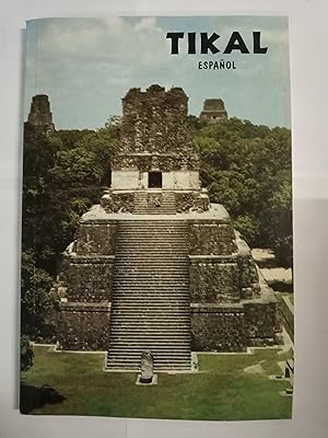 Seller image for TIKAL GUIA DE LAS ANTIGUAS RUINAS MAYAS GUATEMALA for sale by Gibbon Libreria