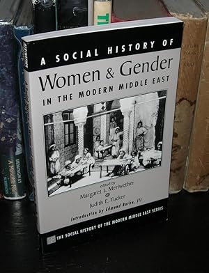 Bild des Verkufers fr A SOCIAL HISTORY OF WOMEN AND GENDER IN THE MODERN MIDDLE EAST zum Verkauf von Evolving Lens Bookseller