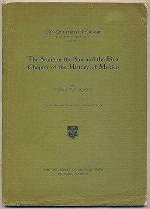 Bild des Verkufers fr The Stone of the Sun and the First Chapter of the History of Mexico zum Verkauf von Between the Covers-Rare Books, Inc. ABAA