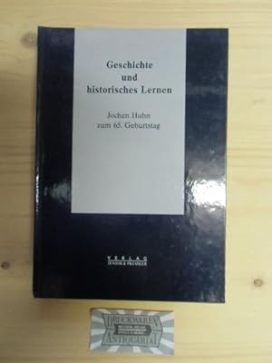 Immagine del venditore per Geschichte und historisches Lernen : Jochen Huhn zum 65. Geburtstag. venduto da Druckwaren Antiquariat