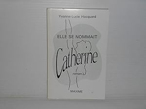 Image du vendeur pour Elle Se Nommait Catherine mis en vente par La Bouquinerie  Dd