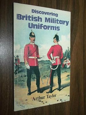 Bild des Verkufers fr Discovering British Military Uniforms zum Verkauf von Serendipitous Ink