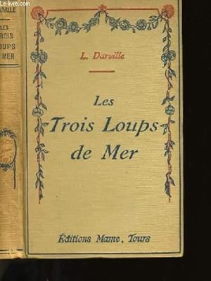 Image du vendeur pour LES TROIS LOUPS DE MER. mis en vente par Le-Livre