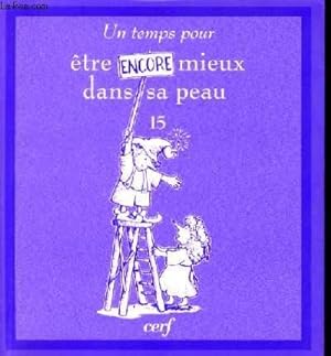 Seller image for UN TEMPS POUR ETRE ENCORE MIEUX DANS SA PEAU. for sale by Le-Livre