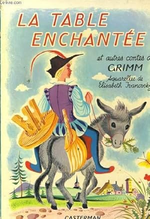 Image du vendeur pour LA TABLE ENCHANTEE ET AUTRES CONTES DE GRIMM. mis en vente par Le-Livre