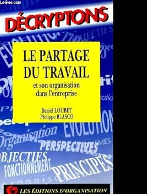 Bild des Verkufers fr LE PARTAGE DU TRAVAIL ET SON ORGANISATION DANS L'ENTREPRISE. zum Verkauf von Le-Livre