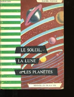 Bild des Verkufers fr LE SOLEIL, LA LUNE ET LES PLANETE. zum Verkauf von Le-Livre
