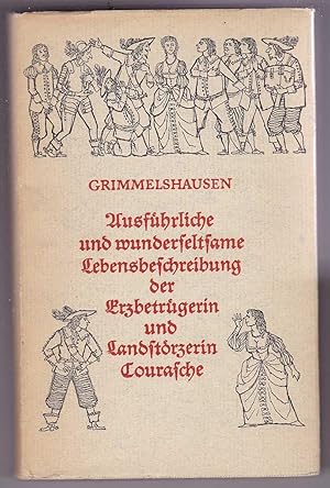 Seller image for Ausfhrliche und wunderseltsame Lebensbeschreibung der Erzbetrgerin und Landstrzerin Courasche for sale by Kultgut