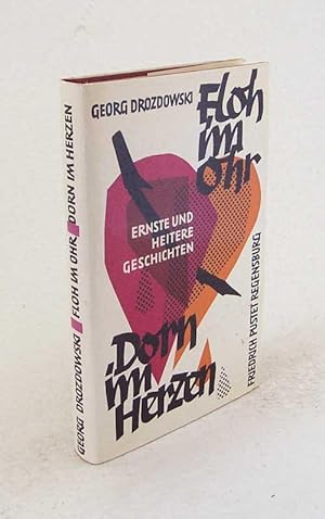 Bild des Verkufers fr Floh im Ohr, Dorn im Herzen : Heitere u. ernste Geschichten / Georg Drozdowski zum Verkauf von Versandantiquariat Buchegger