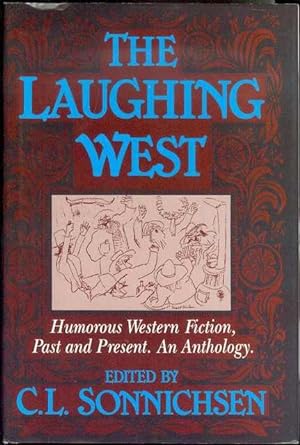 Seller image for The Laughing West: Humorous Western Fiction Past and Present an Anthology for sale by Bookmarc's