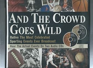 AND THE CROWS GOES WILD: Relive the Most Celebrated Sporting Events Ever Broadcast with 2 audio CD's