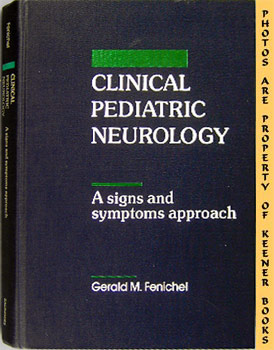 Clinical Pediatric Neurology : A Signs And Symptoms Approach