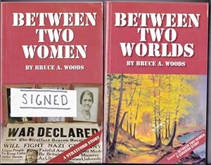 Between Two Women: A Stratford Story -(SIGNED)- with the sequel Between Two Worlds: A Canadian St...