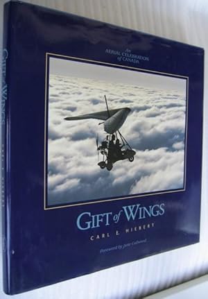 Bild des Verkufers fr Gift of Wings: An Aerial Celebration of Canada -(SIGNED)- zum Verkauf von Nessa Books