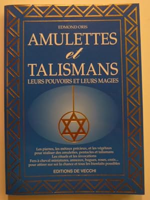 Amulettes et talismans. Leurs pouvoirs et leurs magies.