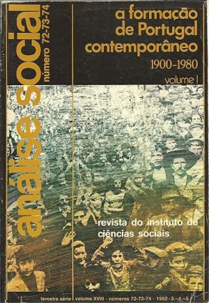 ANÁLISE SOCIAL, VOLUME XVIII, Número 72-73-74: A formação de Portugal contemporâneo 1900-1980. Vo...