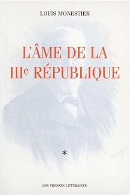L'Âme de la IIIe République, par Louis Monestier + Lettre Autographe Signée de l'Auteur.