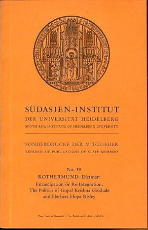 Seller image for Emancipation or Re-Inetration. The Politics of Gopal Krishna Gokhale and Herbert Hope Risley. for sale by Antiquariat am Flughafen