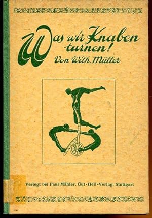 Seller image for Was wir Knaben turnen! for sale by Antiquariat am Flughafen