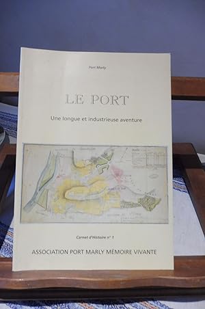 Imagen del vendedor de Port Marly. Le Port. Une Longue Et Industrieuse Aventure. Carnet D'Histoire n 1. a la venta por librairie ESKAL
