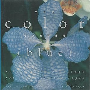 The Color Garden (Blue) : single color plantings for dramatic landscapes