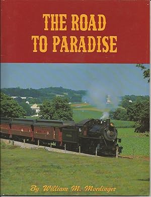 THE ROAD TO PARADISE - The Story of the Rebirth of the Strasburg Rail Road